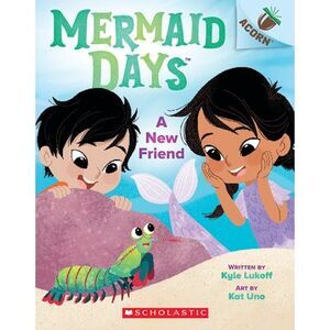 A New Friend: An Acorn Book (Mermaid Days #3): Volume 3 -- Kyle Lukoff